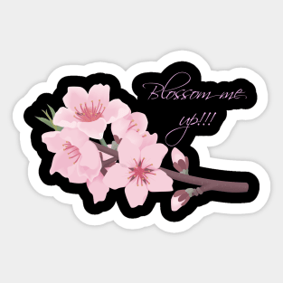 Blossom me up Sticker